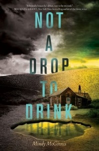 Not A Drop To Drink by Mindy McGinnis