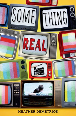 Something real by heather demetrios