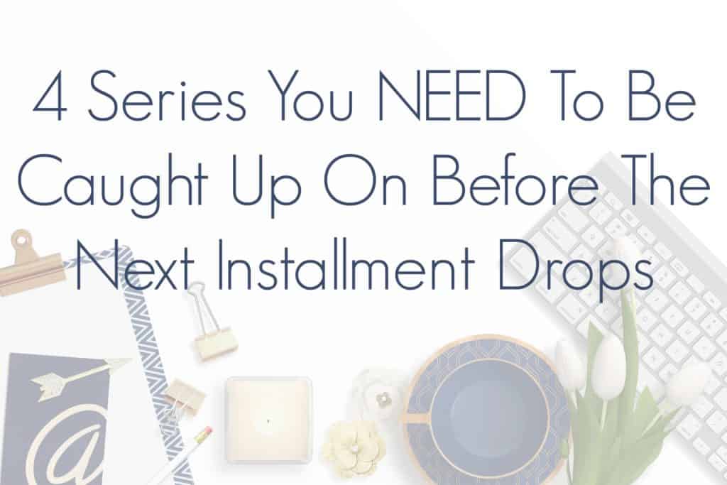4 Book Series To Catch up On