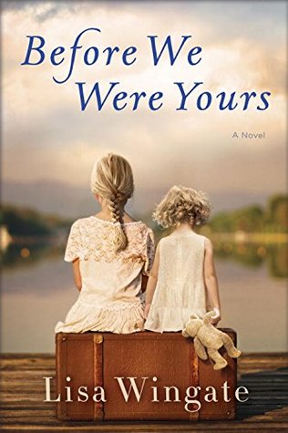 Before We Were Yours Lisa Wingate