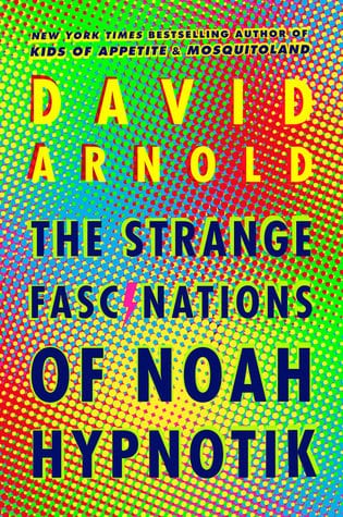 YA Books TO Read In 2018: The Strange Fascinations of Noah Hypnotik
