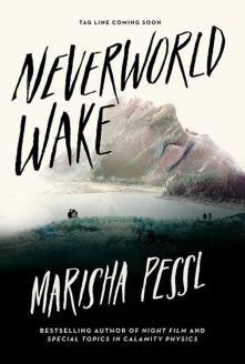 YA Books To Read IN 2018: Neverworld Wake by Marisha Pessl