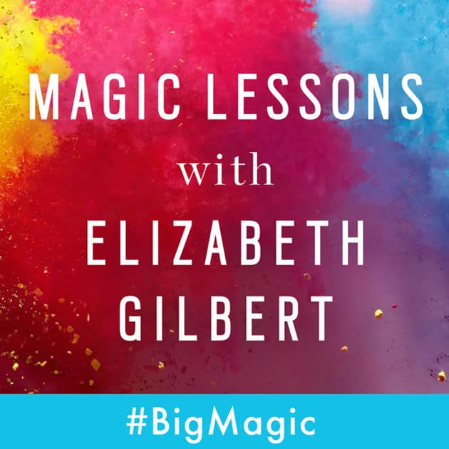 Podcasts For creatives: Magic Lessons