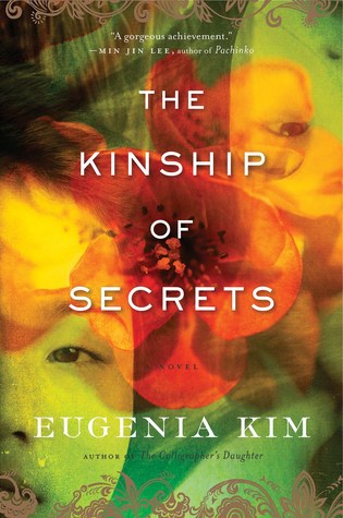 New Books To Read In 2018: The Kinship of Secrets by Eugenia Kim -- story of two sisters, one raised in the United States, the other in South Korea, and the family that bound them together even as the Korean War kept them apart.