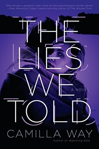 New Books To Read: The Lies We Told by Camilla Way -- a gripping psychological thriller