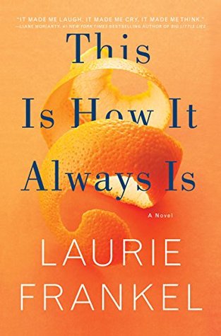 This Is How it Always Is by Laurie Frankel
