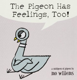 Funny Board Books For Toddlers: The Pigeon Has Feelings Too