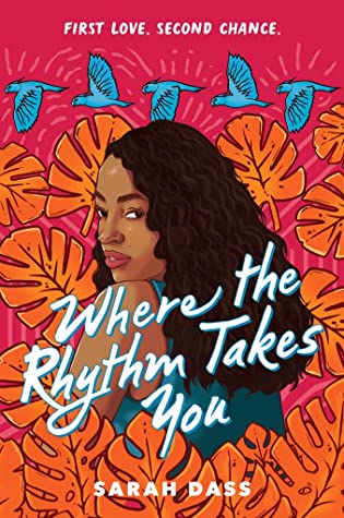 Book cover for Where the Rhythm Takes You. Illustrated cover featuring Black teen girl surrounded my tropical leaves and blue birds above