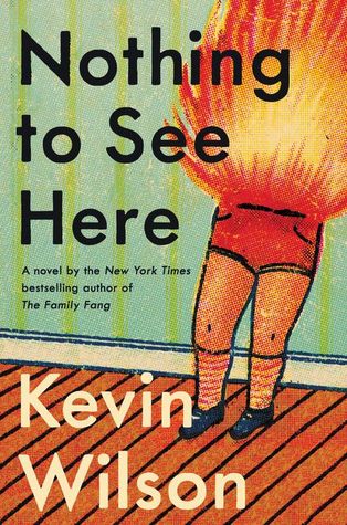 Book Cover for NOthing to See Here by Kevin Wilson