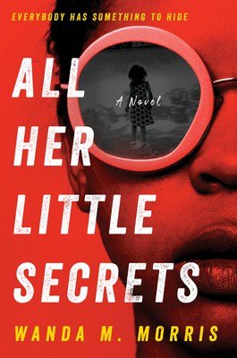 Book Cover for All her little Secrets -- book cover is red and a photograph (also red hue) of a Black woman, half of her face, with sunglasses on. In the sunglasses reflection is a little girl