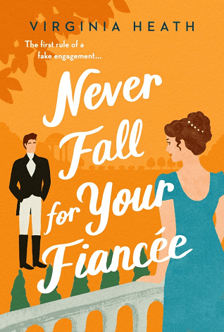 Book cover for Never Fall For Your Fiance -- orange cover. Illustrated. A woman in a teal dress looks out a man from a balcony