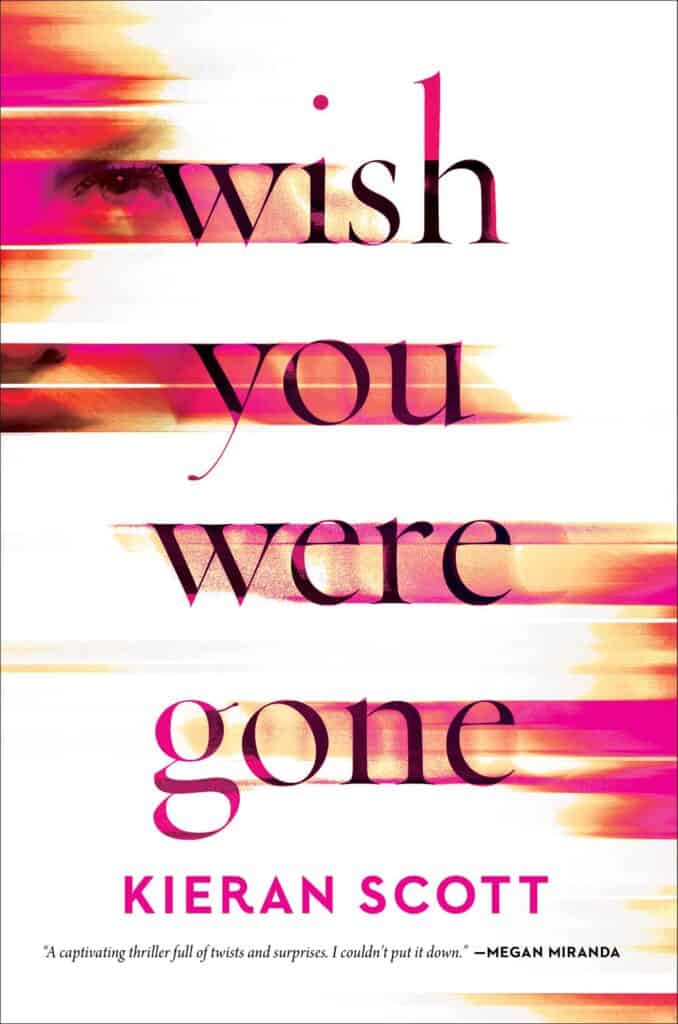 Book cover for Wish You Were Gone by Kieran Scott