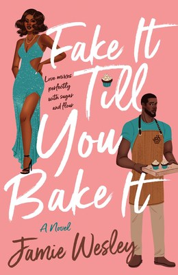 Book cover for Fake It Till You Bake It by Jamie Wesley
