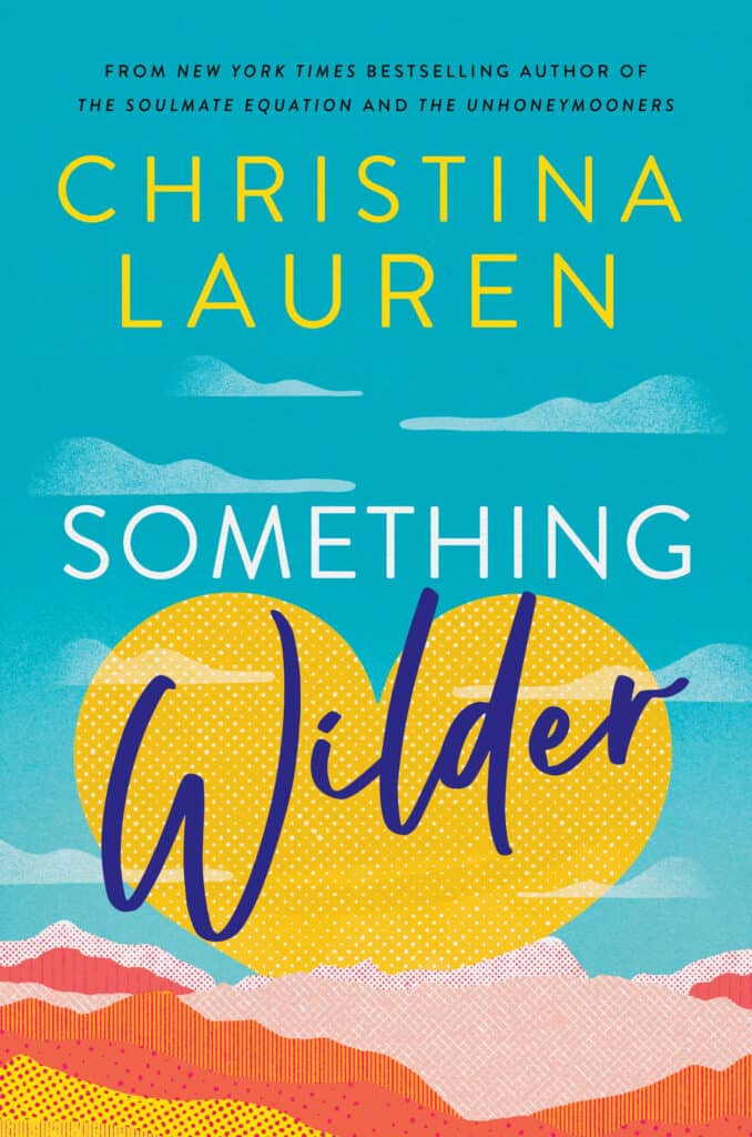 Book cover for Something Wilder by Christina Lauren
