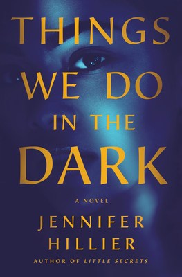 Book cover for Things We Do In the Dark by Jennifer Hillier